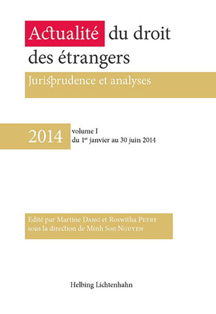 2014 - Actualité du droit des étrangers - Vol. I