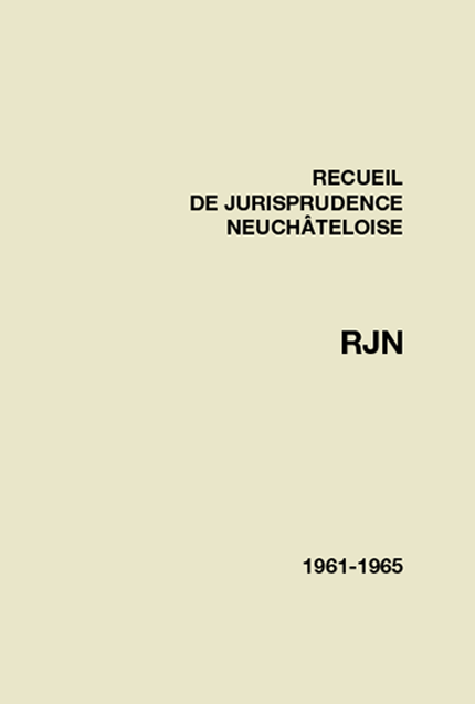 Recueil de jurisprudence neuchâteloise 1961-1965