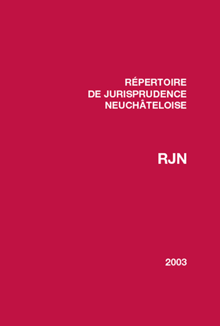 Recueil de jurisprudence neuchâteloise 2003
